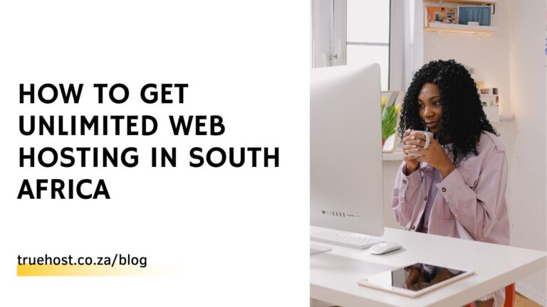 Blog 17 How To Get Unlimited Web Hosting in South Africa