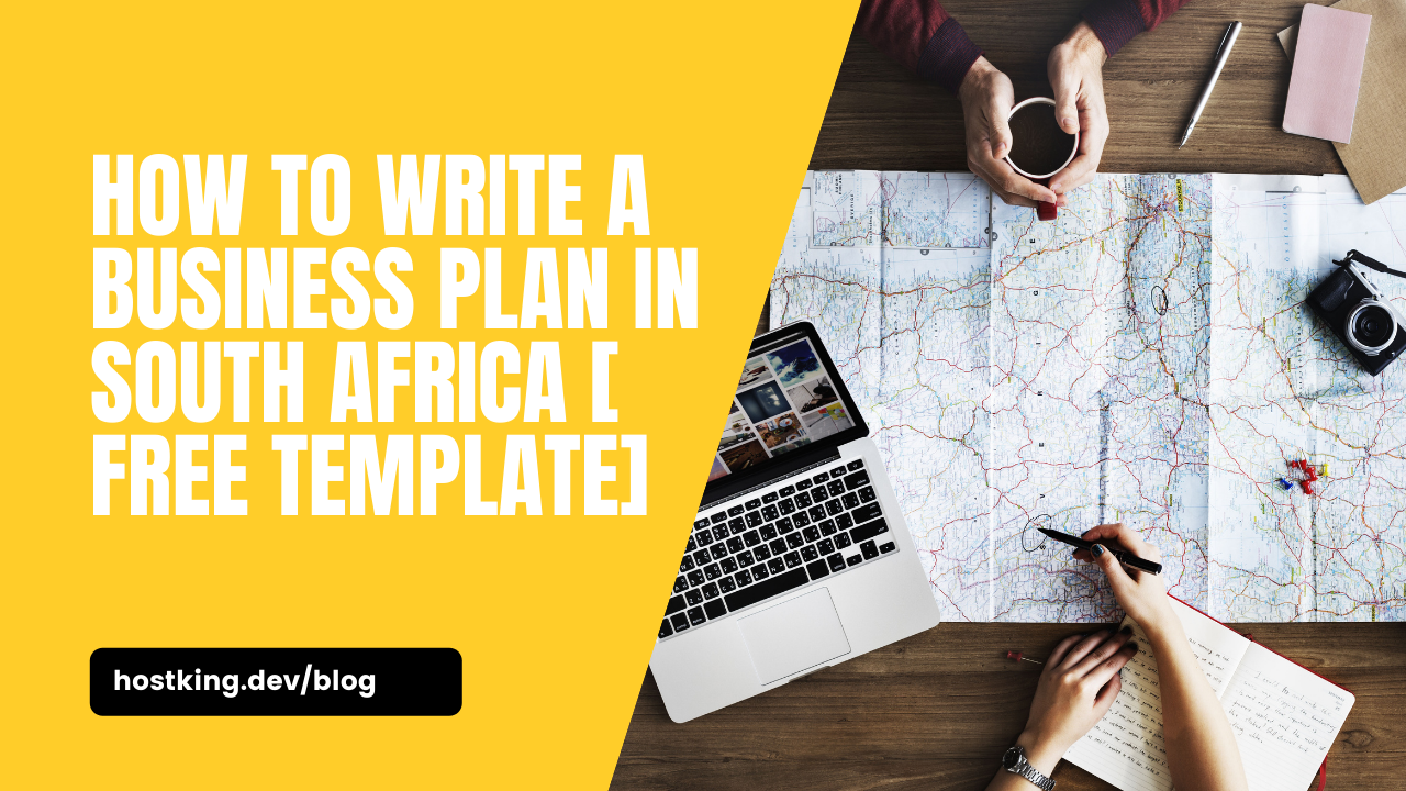 How To Write a Business Plan In South Africa [ FREE Template]