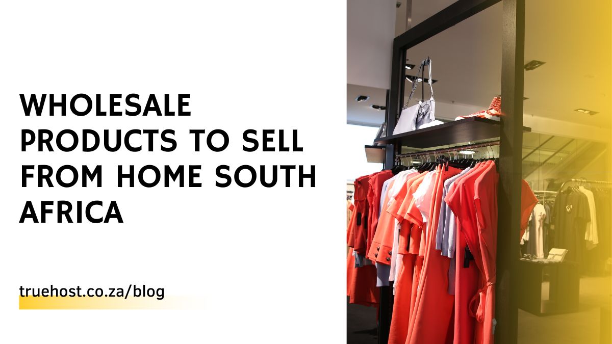 wholesale products to sell from home south africa