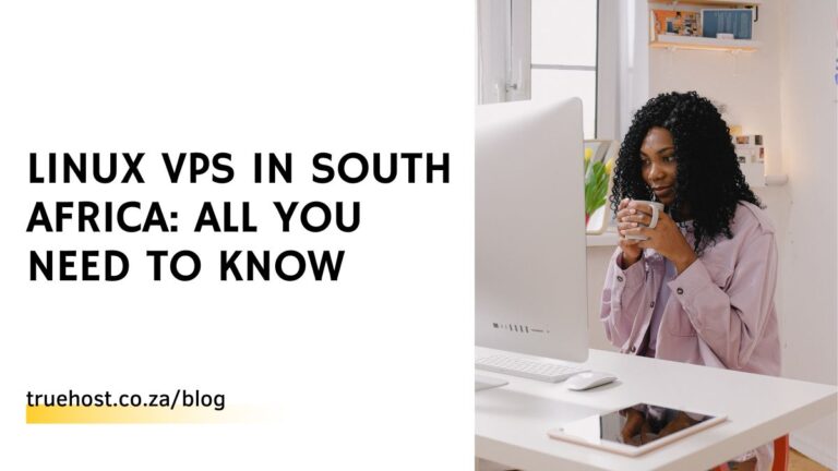 Linux VPS in South Africa: All You Need To Know 4 Linux VPS in South Africa: All You Need To Know