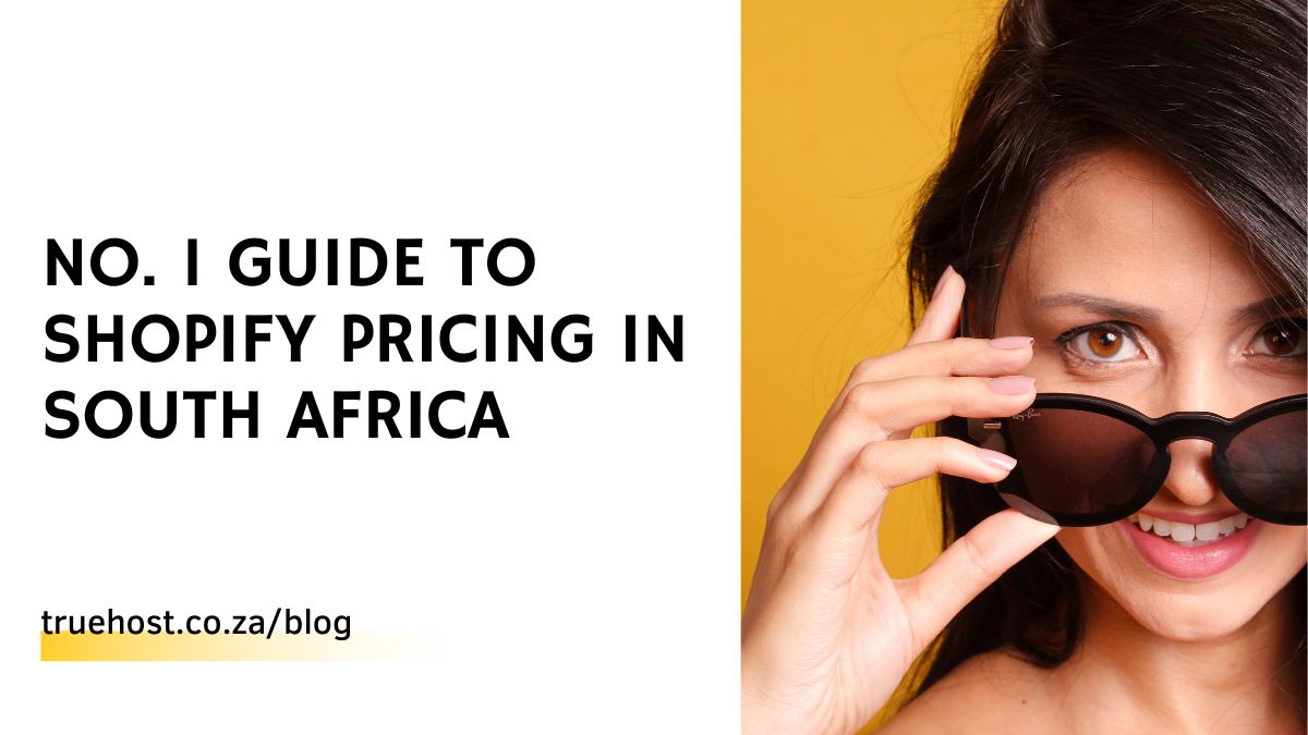 No. 1 Guide To Shopify Pricing in South Africa