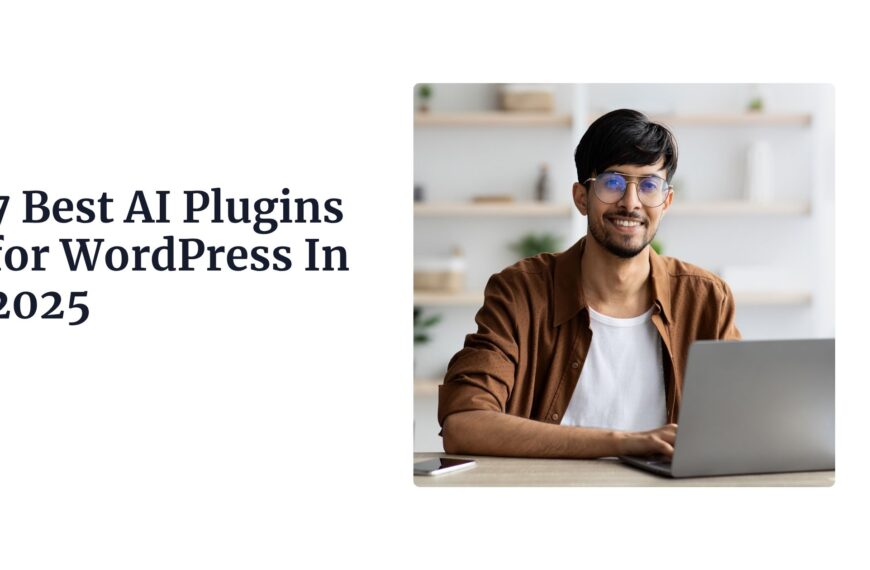 7 Best AI Plugins for WordPress In 2025