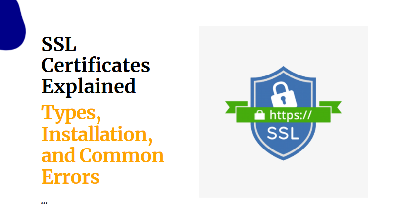 SSL Certificates Explained: Types, Installation, and Common Errors