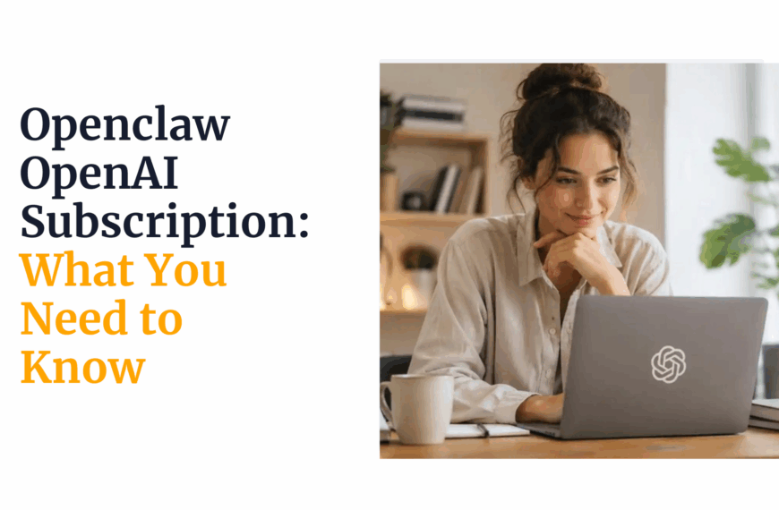 Openclaw OpenAI Subscription: What You Need to Know